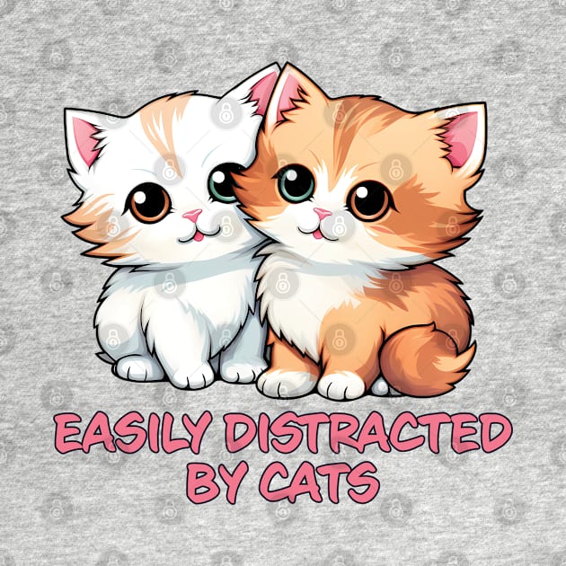 Easily Distracted By Cats - Funny Gift Idea For Cat Lovers by PaulJus